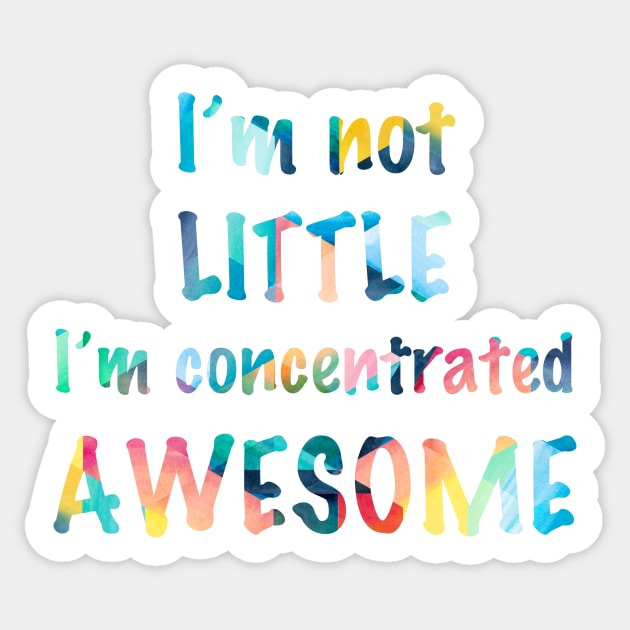 Not Little, Just Awesome Sticker by Gingerlique